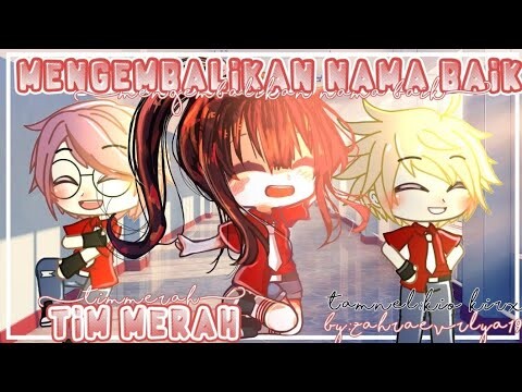 ~🟥 Mengembalikan Nama Baik Tim Merah 🟥~ || GCMM || Gacha Club Indonesia 🇮🇩