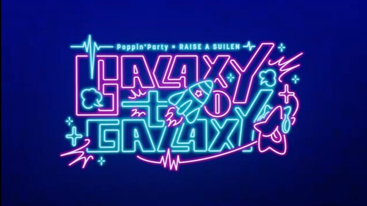 BanG Dream! 11th☆LIVE day 1 Poppin'Party × Raise A Suilen「GALAXY to GALAXY」
