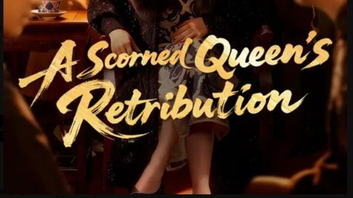 A Scorned Queens Retribution