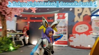 Tokyo Night Market || Coswalk Part 2