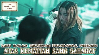 Misi Balas Dendam Pengawal Pribadi Atas Kematian Sang Sahabat - Alur Cerita Film terbaik