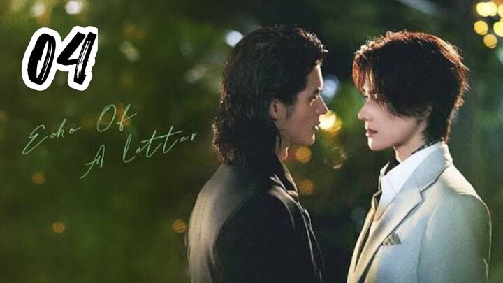 ECHO OF A LETTER ( EPISODE 4 - ENG SUB )