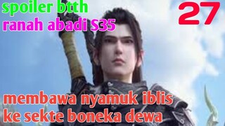 Batle Through The Heaven Ranah Abadi S35 Part 27 : Membawa Nyamuk Iblis Ke Sekte Boneka Dewa