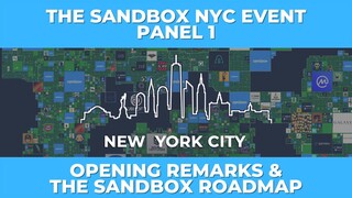 The Sandbox in NYC - Panel 1: Opening Remarks and The Sandbox Roadmap