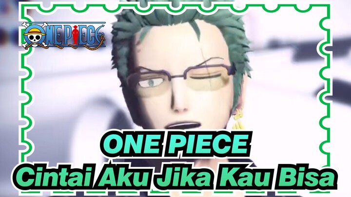 [One Piece | MMD] Cintai Aku Jika Kau Bisa