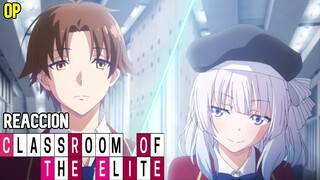 CLASSROOM OF THE ELITE OPENING Y ENDING | REACCION | ¡¡SE NOS VIENE!!