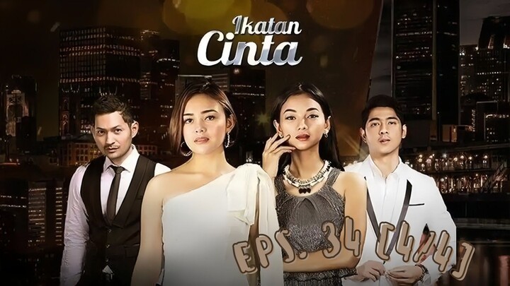 Ikatan Cinta | EP. 34 [4/4]