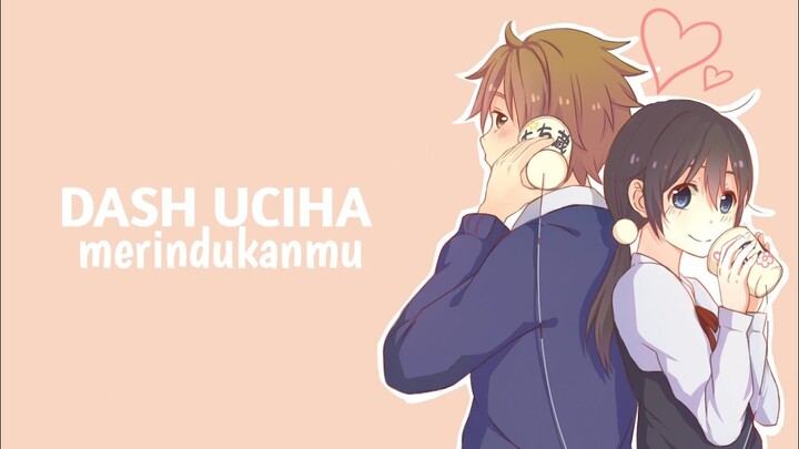 「INDO AMV」merindukanmu  - dash uciha