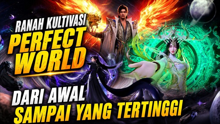 URUTAN RANAH KULTIVASI DI PERFECT WORLD DARI AWAL SAMPAI YANG TERTINGGI!