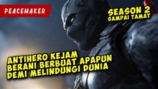 ANTIHERO Kejam Yang Berani Berbuat Apapun Untuk Melindungi DUNIA (SEASON 2)