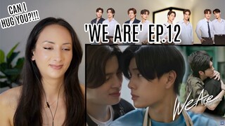 We Are คือเรารักกัน EP.12 REACTION | PondPhuwin WinnySatang AouBoom