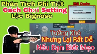 PUBG Mobile | Phân Tích Chi Tiết Setting 3 Ngón Lộc Bignose - Rất Dễ Chơi Nếu Bạn Biết Mẹo |NhâmHNTV