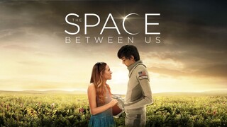 THE SPACE BETWEEN US (2017)