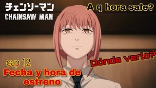 CHAINSAW MAN capítulo 12 sub español fecha y hora de estreno | ¿A que hora sale? ¿Dónde verlo?