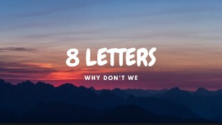 8 Letters - Why Don't We (Lyrics)