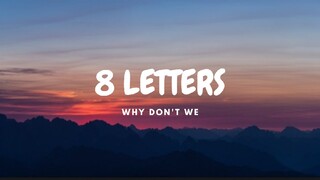 8 Letters - Why Don't We (Lyrics)