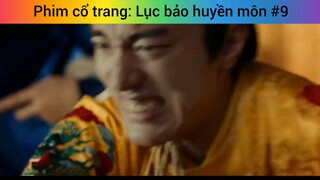 Phim cổ trang: Lục bảo huyền môn #9