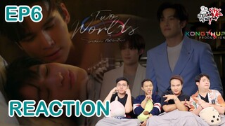 REACTION EP6 Two Worlds โลกสองใบใจดวงเดียว l สายเลือดY