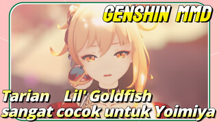 [Genshin Impact, MMD] Tarian "Lil' Goldfish" sangat cocok untuk Yoimiya