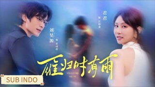 🔥Liu Haoyuan & Tang Lijun - It Rains When The Geese Return《雁归时有雨》Sub Indo