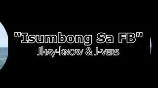 Isumbong Sa FB - Jhay-know & J-vers | RVW