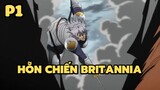 [Thất hình đại tội] - Hỗn chiến Britannia (P1) | Anime hay