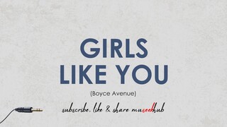 Boyce Avenue Cover - Girls Like You by Maroon 5 (Lyrics Video) 🎵