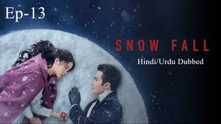 Snowfall (Episode-13) UrduHindi Dubbed Eng-Sub #kpop #cdrama #kdrama