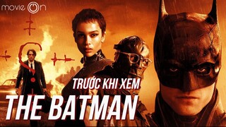 THE BATMAN 2021 - Những điều cần biết trước khi xem