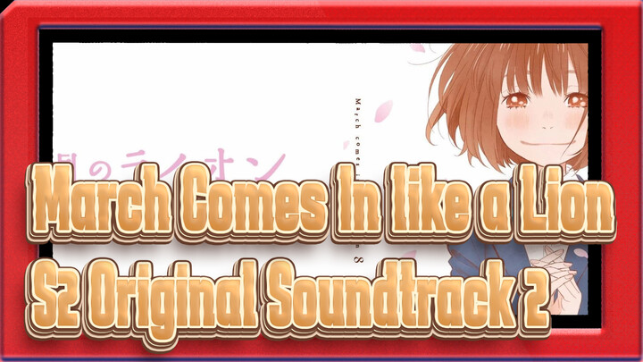 March Comes In like a Lion| S2 Original Soundtrack 2_C