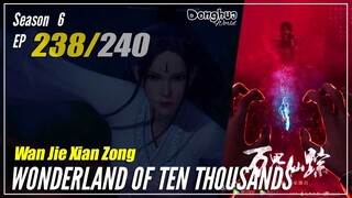 【Wan Jie Xian Zong】 S6 EP 238 (462) Wonderland Of 10.000 | Donghua 1080P