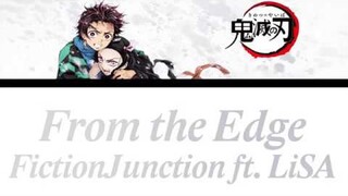 (Kimetsu no Yaiba ED)「from the edge」- FictionJunction ft. LiSA [Romaji, Español, English, Lyrics]