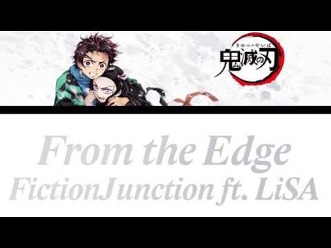 (Kimetsu no Yaiba ED)「from the edge」- FictionJunction ft. LiSA [Romaji, Español, English, Lyrics]