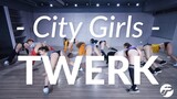 City Girls - TWERK / Nix Choreography
