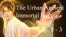 [IMMODOC 01-03] THE URBAN ANCIENT IMMORTAL DOCTOR - Ep. 1, 2, 3 - Sub Indo (Dū Shì Gǔ Xiān Yī)