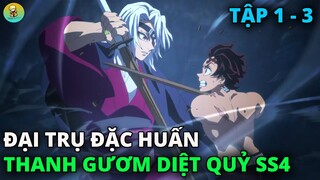 Kimetsu no Yaiba SS4 |Thanh Gươm Diệt Quỷ Mùa 4 (Đại Trụ Đặc Huấn)| Tập 1 - 3| REVIEW PHIM ANIME HAY