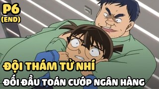 [Thám tử lừng danh Conan] - Đội thám tử nhí đối đầu toán cướp ngân hàng (Phần cuối) | Anime hay