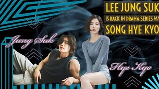 Lee Jung Suk is back with Song Hye Kyo in this New Korean Drama Series / MyChannel Deecy