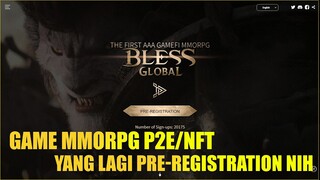 Bless Global Game Mobile MMORPG P2E/NFT AAA nih ? kira kira bakal worth it kah ?
