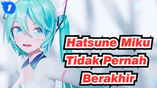 [Hatsune Miku / MMD] Tidak Pernah Berakhir, YYB_1