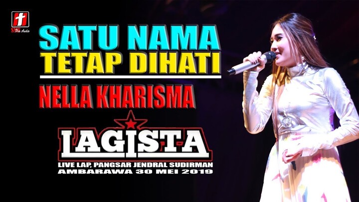 NELLA KHARISMA SATU NAMA TETAP DIHATI TERBARU LAGISTA LIVE AMBARAWA 2019