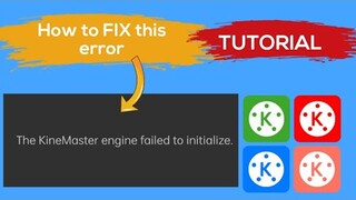 how to fix kinemaster error "engine failed to initialize"