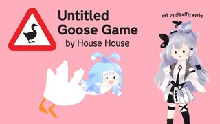 【Untitled Goose Game】angsa【Kobo Kanaeru / Vestia Zeta】