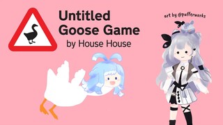 【Untitled Goose Game】angsa【Kobo Kanaeru / Vestia Zeta】