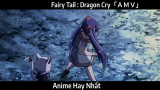 Fairy Tail : Dragon Cry「ＡＭＶ」Hay Nhất