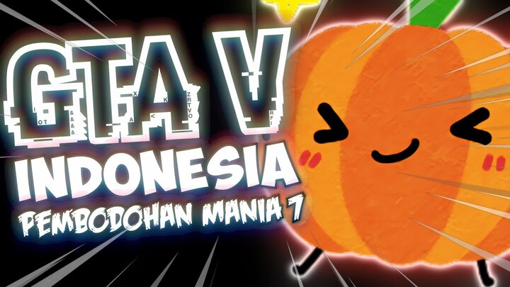 GTA V Indonesia - Pembodohan Mania 7