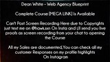 Dean White Course Web Agency Blueprint Download