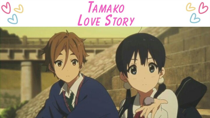 Tamako Love Story💞 (AMV)