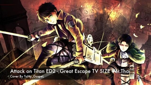Attack on Titan Ending 2 (ผ่าพิภพไททัน) - Great Escape (ภาษาไทย) | ToNy_GospeL