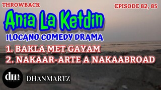 ILOCANO COMEDY | BAKLA MET GAYAM | NAKAAR-ARTI A NAKA-ABROAD | ANIA LA KETDIN 82&85 | THROWBACK